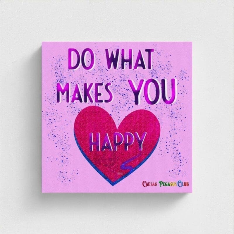 Do What Make's You Happy - Canvas