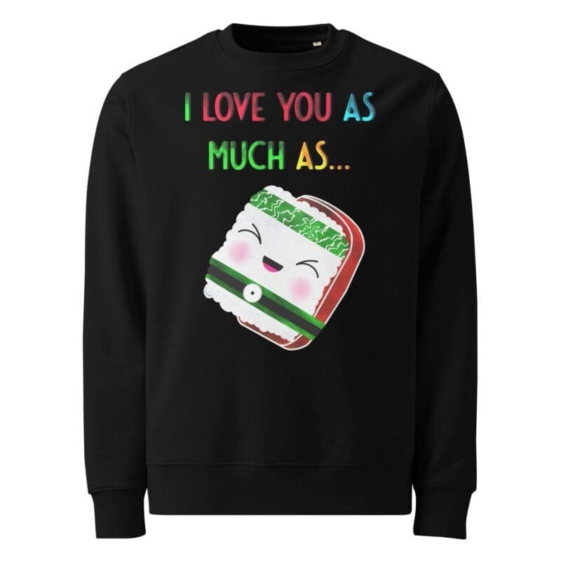 Love as Much as Sushi Kawaii Dad AEK Sweatshirt